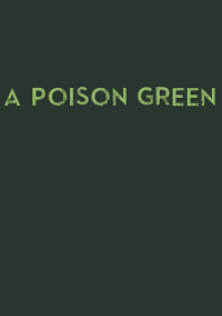 Обложка игры A Poison Green