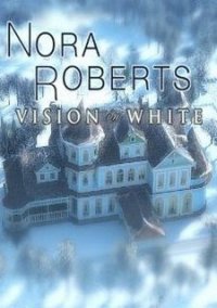 Обложка игры Nora Roberts Vision in White