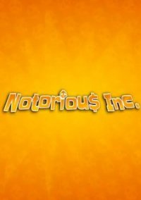 Обложка игры Notorious Inc.