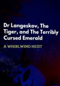 Обложка игры Dr. Langeskov, The Tiger, and The Terribly Cursed Emerald: A Whirlwind Heist