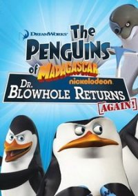 Обложка игры The Penguins of Madagascar: Dr. Blowhole Returns Again!