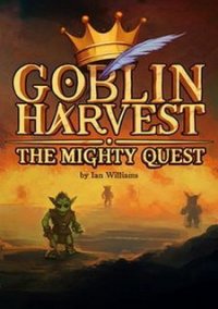 Обложка игры Goblin Harvest - The Mighty Quest