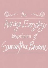 Обложка игры The Average Everyday Adventures of Samantha Browne