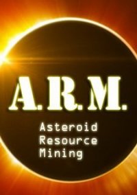 Обложка игры A.R.M. Asteroid Resource Mining