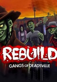 Обложка игры Rebuild: Gangs of Deadsville