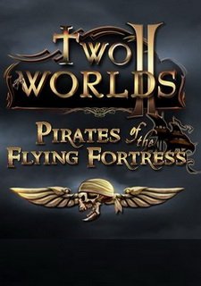 Обложка игры Two Worlds 2: Pirates of the Flying Fortress