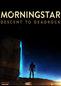 Обложка игры Morningstar: Descent to Deadrock