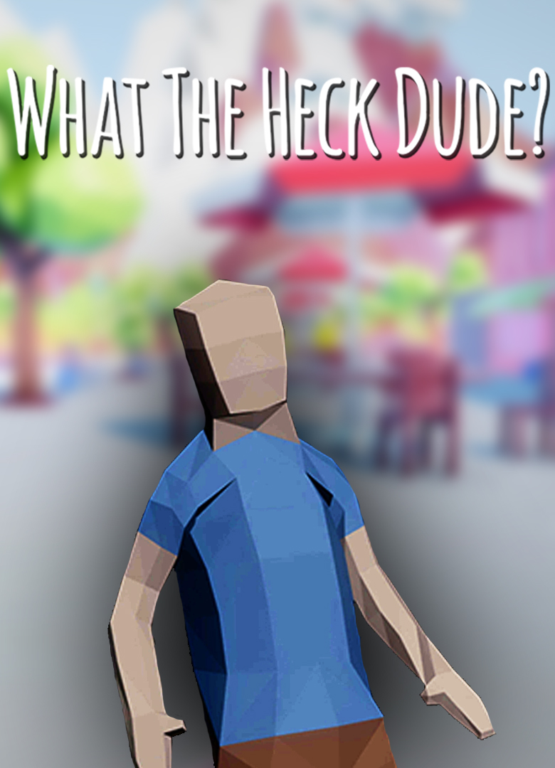 Обложка игры What The Heck, Dude?