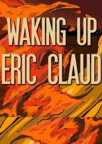Обложка игры Waking Up Eric Claud